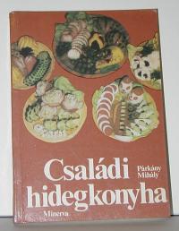 Párkány Mihály: Családi hidegkonyha