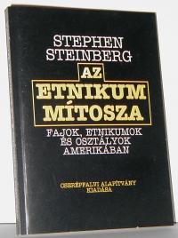 Stephen Steinberg: Az etnikum mítosza. Fajok, etnikumok és osztályok Amerikában