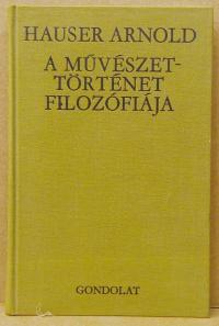 Hauser Arnold: A művészettörténet filozófiája