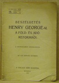Beszélgetés Henry George-al a föld- és adóreformról