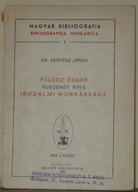 Kertész János: Palóczi Edgár huszonöt éves irodalmi munkássága