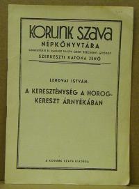 Lendvai István: A kereszténység a horogkereszt árnyékában