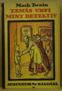Mark Twain: Tamás urfi mint detektiv