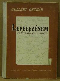 Gellért Oszkár: Levelezésem a kortársaimmal