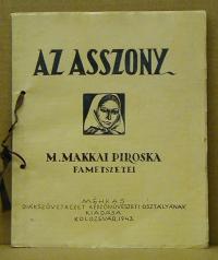M. Makkai Piroska Fametszetei: AZ ASSZONY