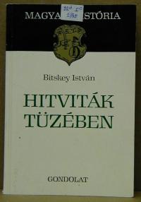 Bitskey István: Hitviták tüzében