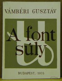 Vámbéri Gusztáv: A font súly. The pound weight. Das pfunds als gewichtseinheit. La livre comme mesure de poids