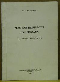 Kállay Ferenc: Magyar régiségek nyomozása.  Tálasi István tanulmányával