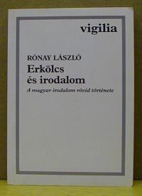 Rónay László: Erkölcs és irodalom. A magyar irodalom rövid története