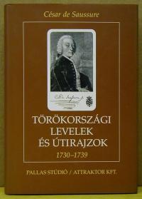 César de Saussure: Törökországi levelek és útirajzok 1730-1739