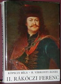 Köpeczi Béla, R. Várkonyi Ágnes: II. Rákóczi Ferenc