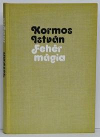 Kormos István: Fehér mágia