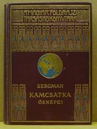 Bergman, Sten: Kamcsatka ősnépei, vadállatai és tűzhányói között