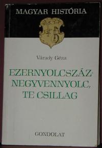 Várady Géza: Ezernyolcszáznegyvennyolc, te csillag