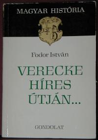 Fodor István: Verecke híres útján... /A magyar nép őstörténete és honfoglalás/