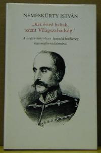 Nemeskürty István: Kik érted haltak, szent Világszabadság