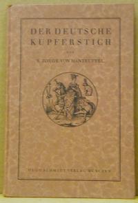 K. Zoege Von Manteuffel: DER DEUTSCHE KUPFERSTICH