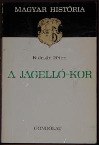 Kulcsár Péter: A jagelló-kor