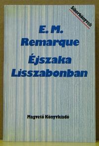 E. M. Remarque: Éjszaka Lisszabonban