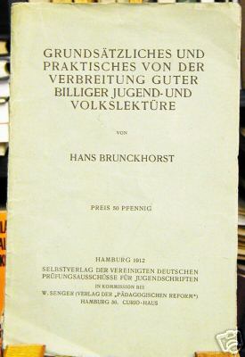 Hans Brunckhorst: Grundsatzliches und praktisches von der verbreitung guter billiger jugend- und volkslektüre