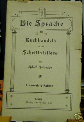 Adolf Reinecke: Die Sprache des Buchhandels und der Schriftstellerei