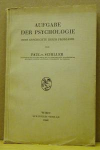 Schiller, Paul V: AUFGABE DER PSYCHOLOGIE EINE GESCHICHTE IHRER PROBLEME