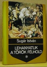 Sugár István: Lehanyatlik a török félhold