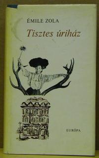 Émile Zola: Tisztes úriház