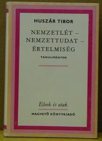 Huszár Tibor: Nemzetlét - nemzettudat - értelmiség