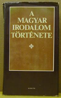 Nemeskürty István - Orosz László - Németh G. Béla - Tamás Attila - Görömbei András: A magyar irodalom története