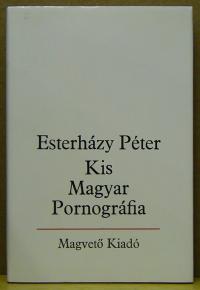 Esterházy Péter: Kis Magyar Pornográfia