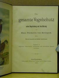 Hans Freiharrn Von Berlepsch: Der gesamte Vogelschutz seine Begründung und Ausführung