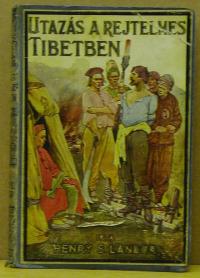 Henry S. Landor: Utazás a rejtelmes Tibetben