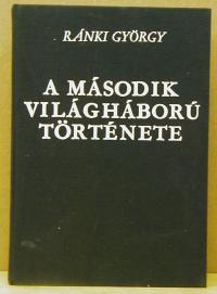 Ránki György: A második világháború története