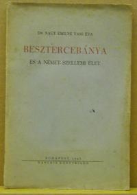 Nagy Emilné Vass Éva: Besztercebánya és a német szellemi élet