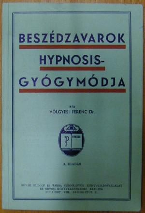 Völgyesi Ferenc: Beszédzavarok hypnosisgyógymódja