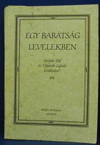 Egy barátság levelekben. Gulyás Pál és Németh László levelezése