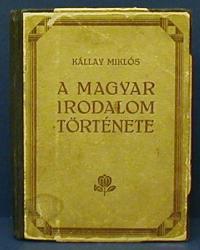 Kállay Miklós: A magyar irodalom története. I-III rész (egybekötve)