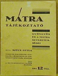 Szűcs Gyula: Mátra tájékoztató. Gyögyös és a Mátra nevezetességei