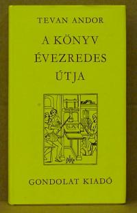 Tevan Andor: A könyv évezredes útja