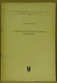 Fazekas József: A sárvár-újszigeti nyomda papirosai