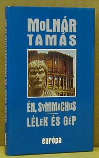 Molnár Tamás: Én, Symmachus. Lélek és gép