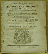 Exercitationem Iuris Feudalis, De Feudis Transmissione Faemininis, Germanis: Von den mancherley Arten der Reichs- und Adelichen Lehn-Rechte, besonders aber wie weibliche Herrschafften an männliche Persohnen gelangen können. Sub Praesidio Casparis Achatii