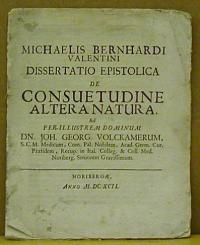 Michaelis Bernhardi Valentini: Dissertatio Epistolica de Consuetudine Altera Natura