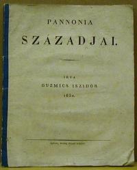 Guzmics Izidor: Pannonia századjai