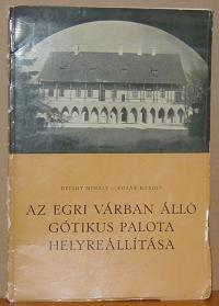 Détdhy Mihály-Kozák Károly: Az egri várban álló gótikus palota helyreállítása