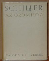 Schiller Friedrich: Az örömhöz. Válogatott versek