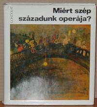 Várnai Péter( Szerkesztő): Miért szép századunk zenéje