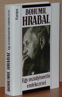 Hrabal Bohumil: Egy osztályismétlő emlékezései