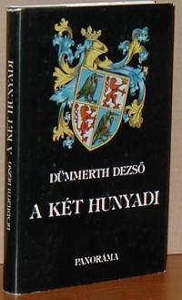 Dümmerth Dezső: A két Hunyadi